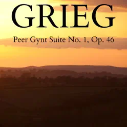 Grieg: Peer Gynt Suite No.1, Op. 46 - London Festival Orchestra Grieg: Peer Gynt Suite No.1, Op. 46 - London Festival Orchestra