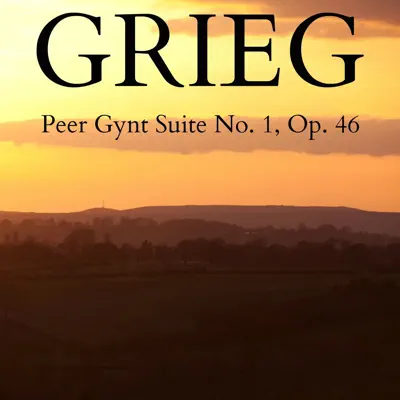 Grieg: Peer Gynt Suite No.1, Op. 46 - London Festival Orchestra Grieg: Peer Gynt Suite No.1, Op. 46 - London Festival Orchestra