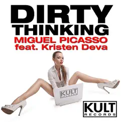 KULT Records Presents: Dirty Thinking (feat. Kristen Deva) by Miguel Picasso album reviews, ratings, credits