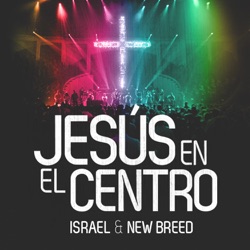 Israel & New Breed - Jesús en el Centro