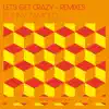 Stream & download Let's Get Crazy (Remixes) - Single