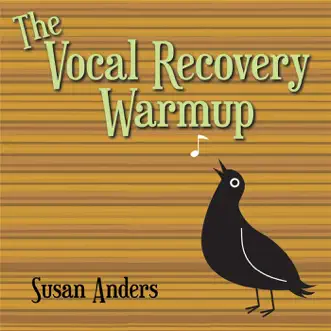 The Vocal Recovery Warmup: For Female Singers With Tired, Sick, Aging, Or Weak Voices by Susan Anders album reviews, ratings, credits