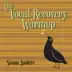 The Vocal Recovery Warmup: For Female Singers With Tired, Sick, Aging, Or Weak Voices album cover