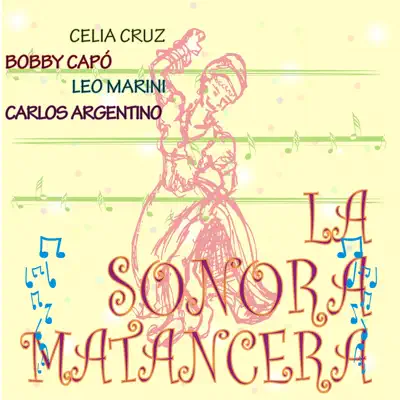 La Sonora Matancera (feat. Celia Cruz, Bobby Capó, Leo Marini & Carlos Argentino) - La Sonora Matancera La Sonora Matancera (feat. Celia Cruz, Bobby Capó, Leo Marini & Carlos Argentino) - La Sonora Matancera