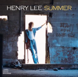 Henry Lee Summer - Darlin' Danielle Don't