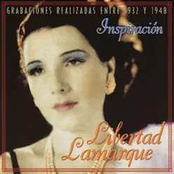 Libertad Lamarque - Inspiración - Libertad Lamarque Libertad Lamarque - Inspiración - Libertad Lamarque
