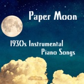 1930s Instrumental Piano Songs: Paper Moon artwork