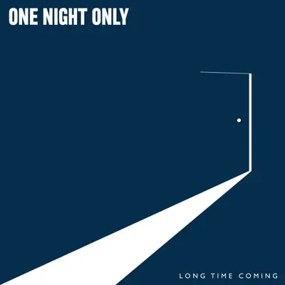 Long Time Coming - Single - One Night Only