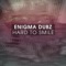 Hard To Smile - Enigma Dubz lyrics