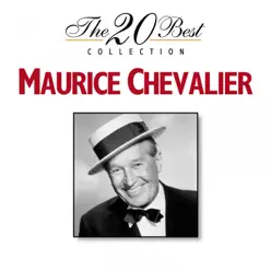 The 20 Best Collection: Maurice Chevalier - Maurice Chevalier