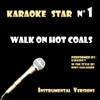 Karaoke T - Walk On Hot Coals