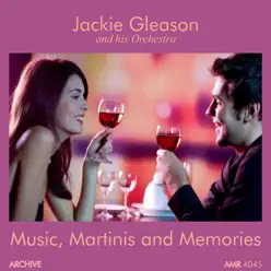 Music, Martinis and Memories - Jackie Gleason