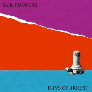 descargar álbum Silk Flowers - Days Of Arrest