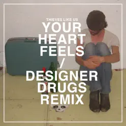 Your Heart Feels - EP - Thieves Like Us