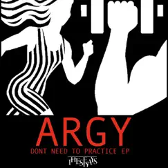 Don't Need to Practice - Single by Argy album reviews, ratings, credits