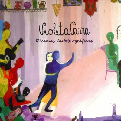 Décimas Autobiográficas - Violeta Parra