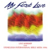 Stoneleigh International Bible Week - My First Love