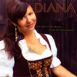Du bist die Rose vom Wörthersee (Radio Version) - Single - Diana Du bist die Rose vom Wörthersee (Radio Version) - Single - Diana