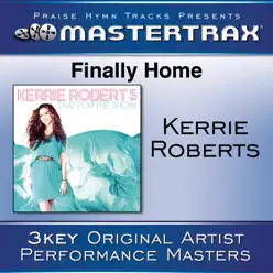 Finally Home (Performance Tracks) - EP - Kerrie Roberts