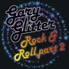 Gary Glitter - Rock & Roll, Pt. 2