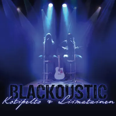 Blackoustic - Kotipelto Blackoustic - Kotipelto