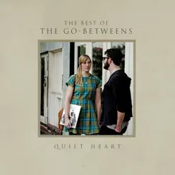 Quiet Heart - The Best of the Go-Betweens - The Go-Betweens