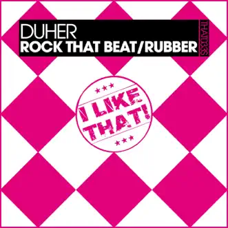 Rock That Beat / Rubber - Single by Duher album reviews, ratings, credits