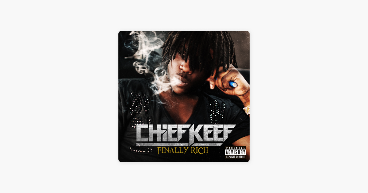 Finally Rich by Chief Keef.