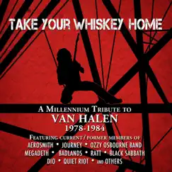 Take Your Whiskey Home: A Millennium Tribute to Van Halen 1978-1984 by Various Artists album reviews, ratings, credits