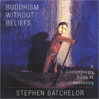 Stephen Batchelor - Buddhism Without Beliefs: A Contemporary Guide to Awakening (Unabridged) artwork
