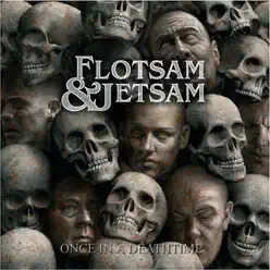 Once In a Deathtime - Flotsam and Jetsam