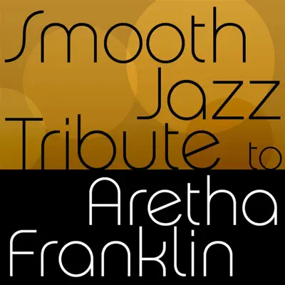 Smooth Jazz Tribute to Aretha Franklin - The Smooth Jazz All Stars