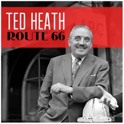 Route 66 - Single - Ted Heath Route 66 - Single - Ted Heath