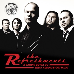 The Refreshments - A Band's Gotta Do What a Band's Gotta Do - Line Dance Music