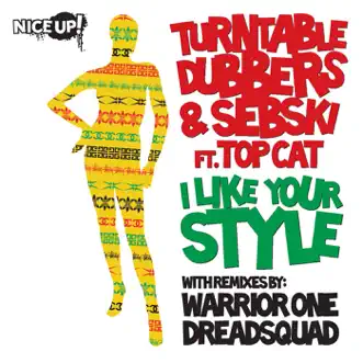 I Like Your Style (feat. Top Cat) [Dreadsquad Remix] by Turntable Dubbers & SebSki song reviws