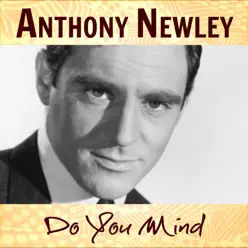 Do You Mind - Single - Anthony Newley Do You Mind - Single - Anthony Newley