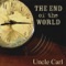 The End of the World - Uncle Carl lyrics
