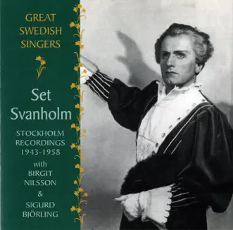 Great Swedish Singers: Set Svanholm (1943-1958) by Herbert Sandberg, Swedish Radio Orchestra, Set Svanholm, Nils Grevillius, Stockholm Royal Orchestra, Elisabeth Söderström, Florence Widgren, Inge-Gerd Norlin, Hjordis Schymberg, Birgit Nilsson, Sixten Ehrling, Lars-Erik Larsson, Sigurd Bjorling, Tor Mann & Swedish Radio Symphony Orchestra album reviews, ratings, credits