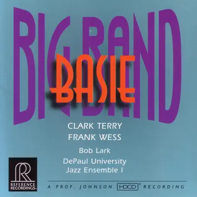 Clark Terry / Frank Wess: Big Band Basie (feat. DePaul University Jazz Ensemble I) - Clark Terry Clark Terry / Frank Wess: Big Band Basie (feat. DePaul University Jazz Ensemble I) - Clark Terry