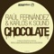 Chocolate (Ettica Remix) - Raul Fernandez & Karlos K Sound lyrics