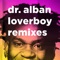 Loverboy (Extended Original Mix) - Dr. Alban lyrics