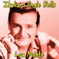 Italian Jingle Bells - Single - Lou Monte Italian Jingle Bells - Single - Lou Monte