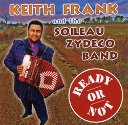 Keith Frank & The Soileau Zydeco Band - I Got Loaded