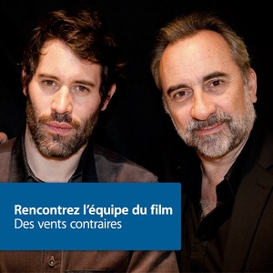 Rencontrez l’équipe du film: Des vents contraires
