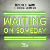 Waiting on Someday (feat. Vitamin B) [Radio Edit] - Giuseppe Ottaviani