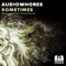 Sometimes (Coqui Selection Remix) - Audiowhores lyrics
