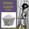 Popcorn Classics Volume 1 (Hip, Cool & Groovy Sounds For The Now Generation) artwork