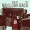 Nah Look Back - Raging Fyah lyrics