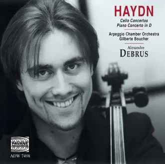 Haydn: Cello Concertos & Piano Concerto No. 11 by Gilberte Boucher, Arpeggio Chamber Orchestra & Alexandre Debrus album reviews, ratings, credits