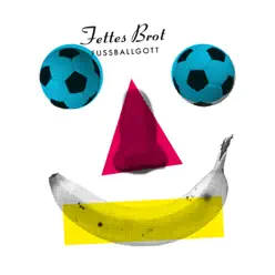 Fussballgott - Single - Fettes Brot Fussballgott - Single - Fettes Brot